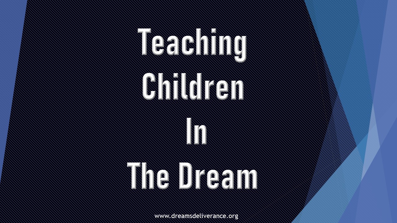 Teaching Children In The Dream