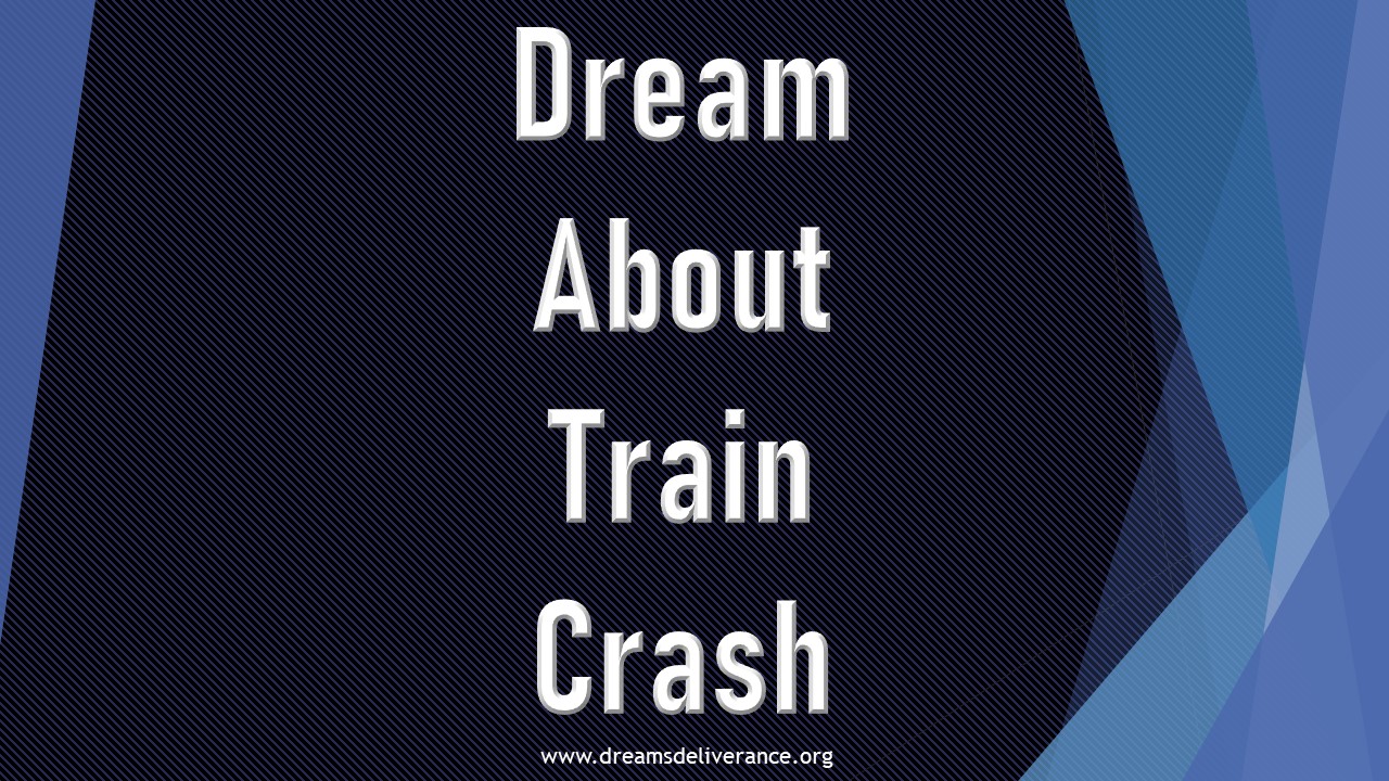 Dream About Train Crash