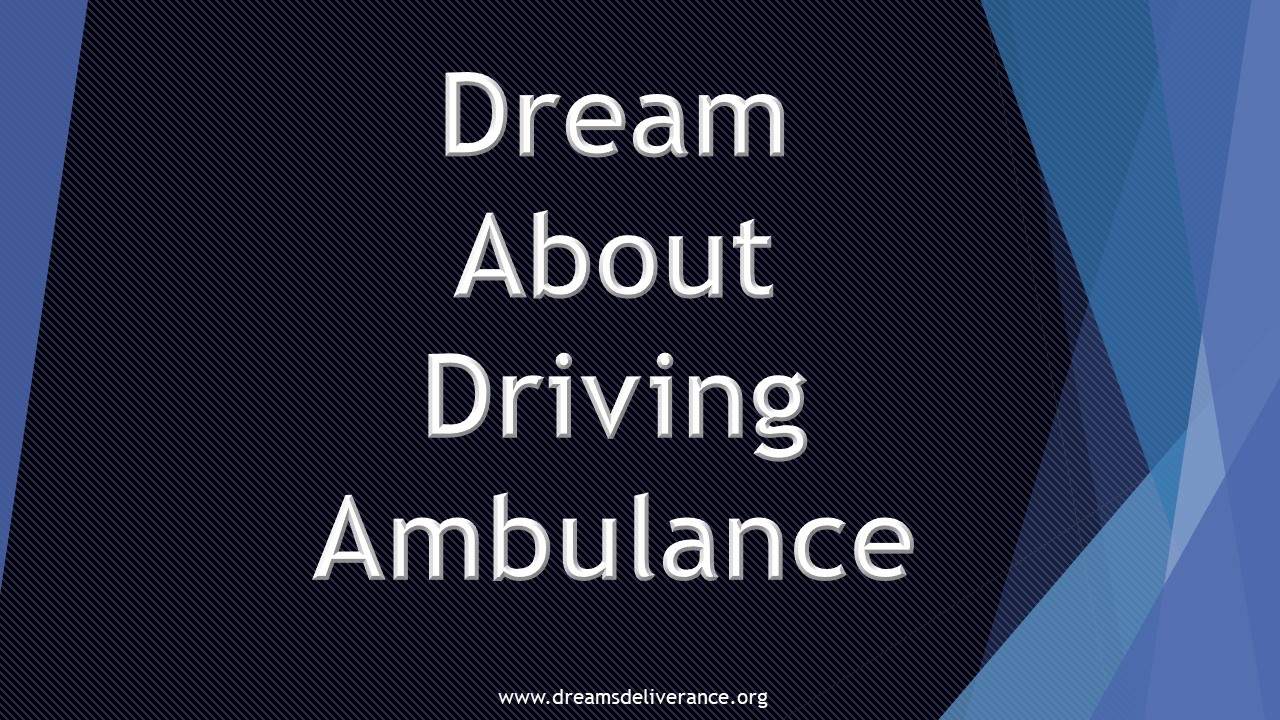 Dream About Driving Ambulance