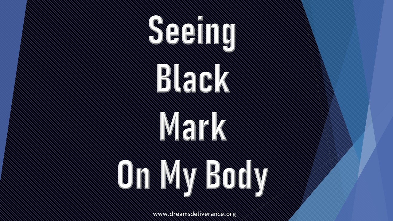 Seeing Black Mark On My Body