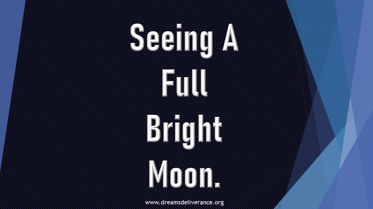 Seeing A Full Bright Moon.