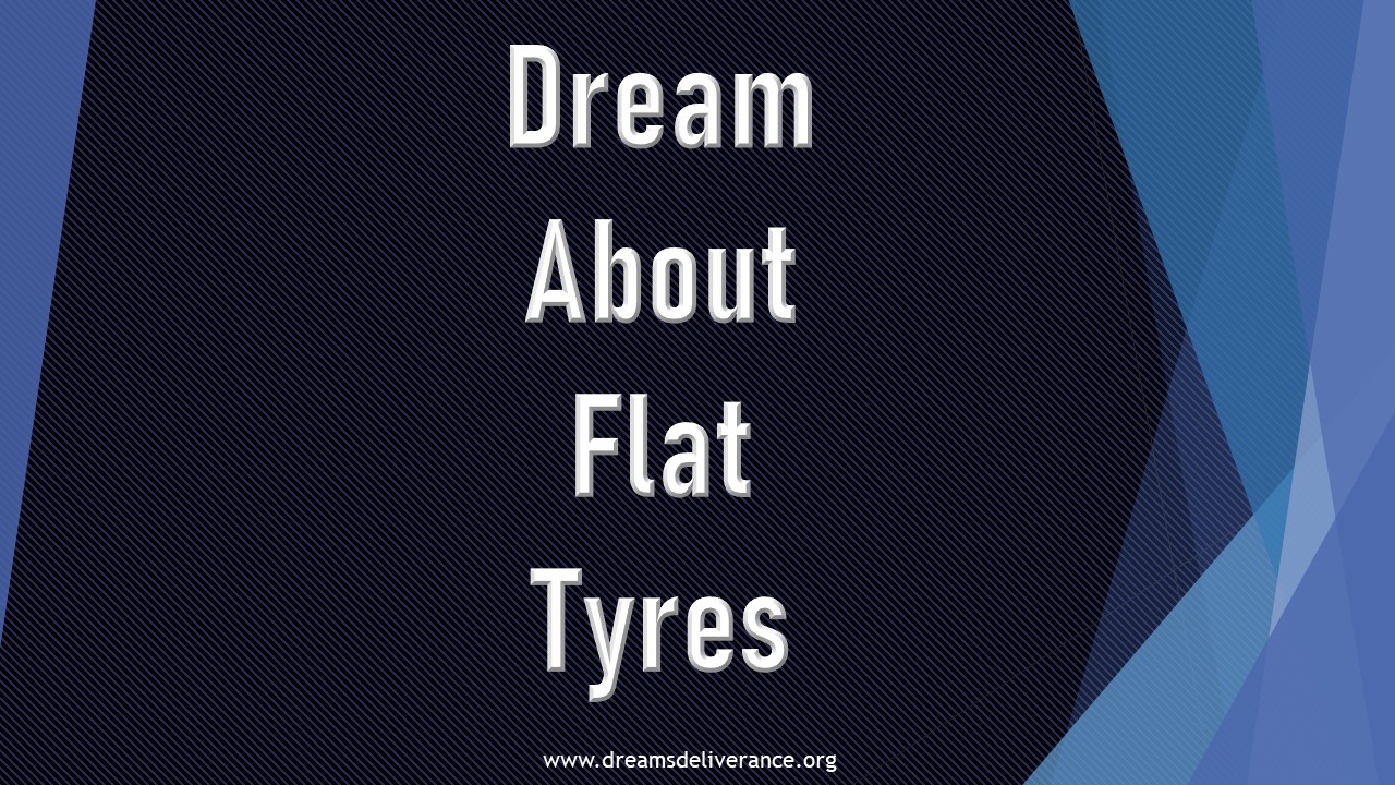 Dream About Flat Tyres