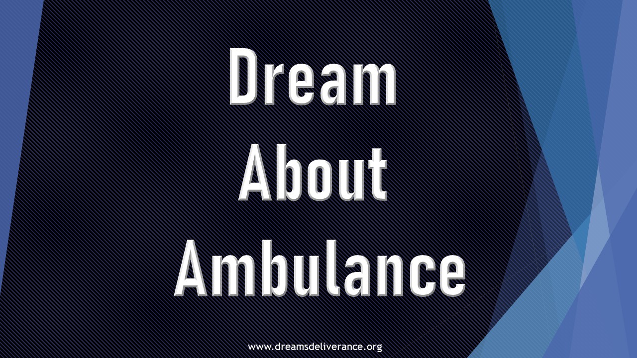Dream About Ambulance