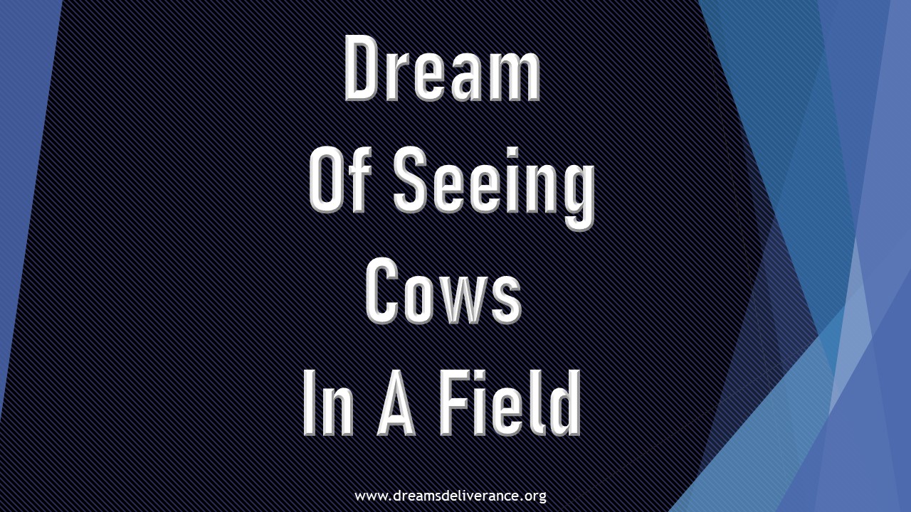 Dream Of Seeing Cows In A Field
