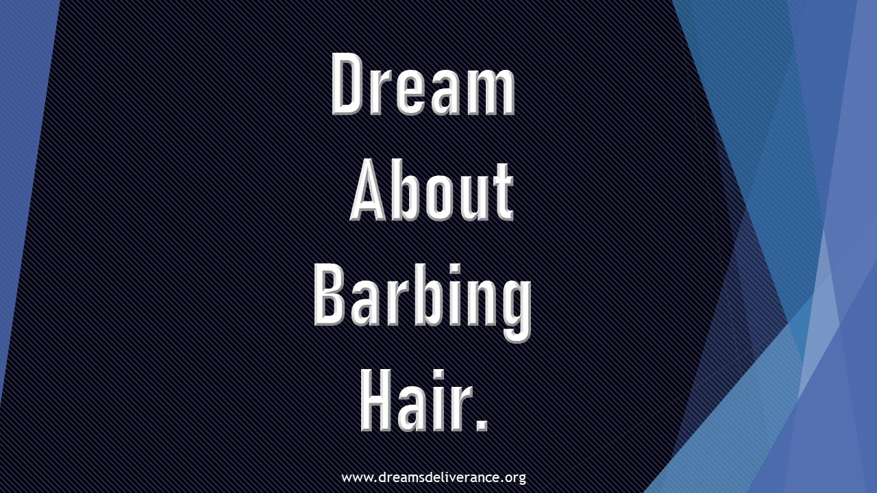 Dream About Barbing Hair.