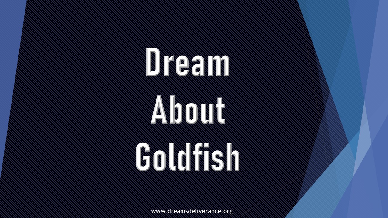 Dream About Goldfish