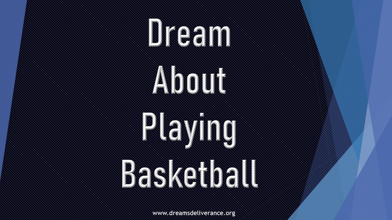 Dream About Playing Basketball