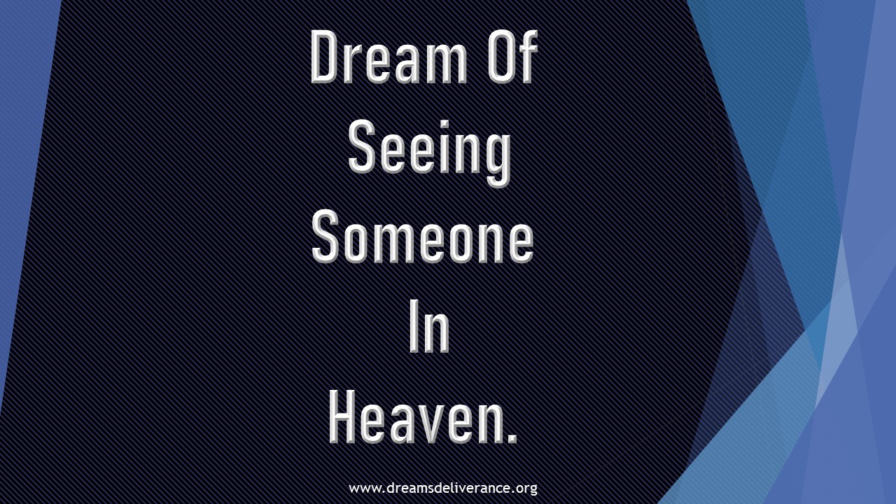 Dream Of Seeing Someone In Heaven.