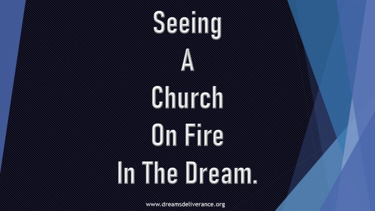 Seeing A Church On Fire In The Dream.