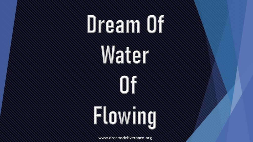 Dream Of Water  Flowing