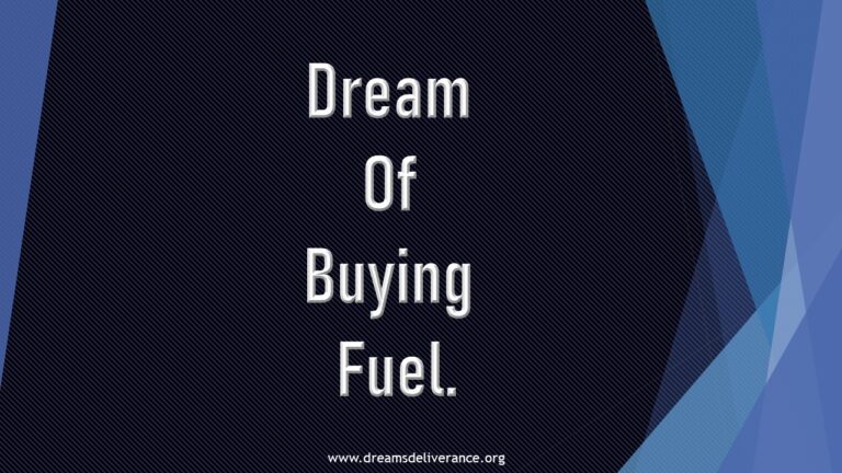 Dream Of Buying Fuel