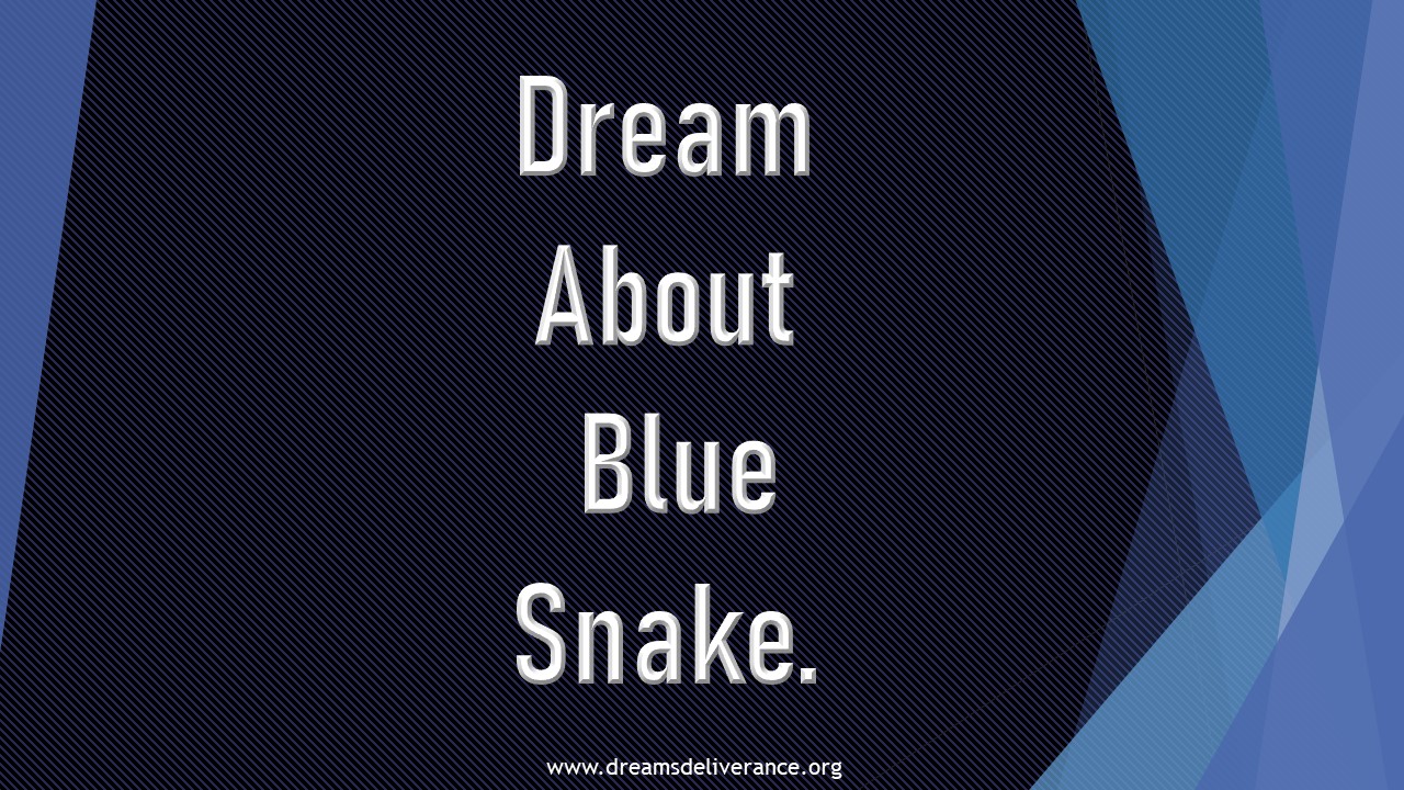 Dream About Blue Snake.