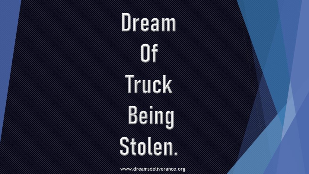 Dream Of Truck Being Stolen