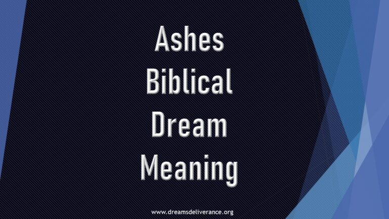 Ashes Biblical Dream Meaning