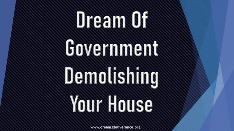 Dream Of Government Demolishing Your House