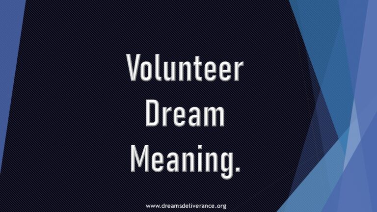 Volunteer Dream Meaning.