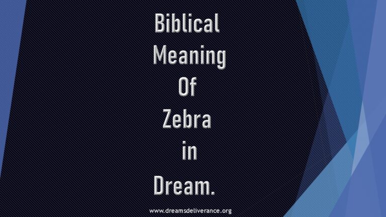 Biblical Meaning Of Zebra in Dream.