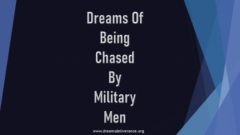 Dreams Of Being Chased By Military Men