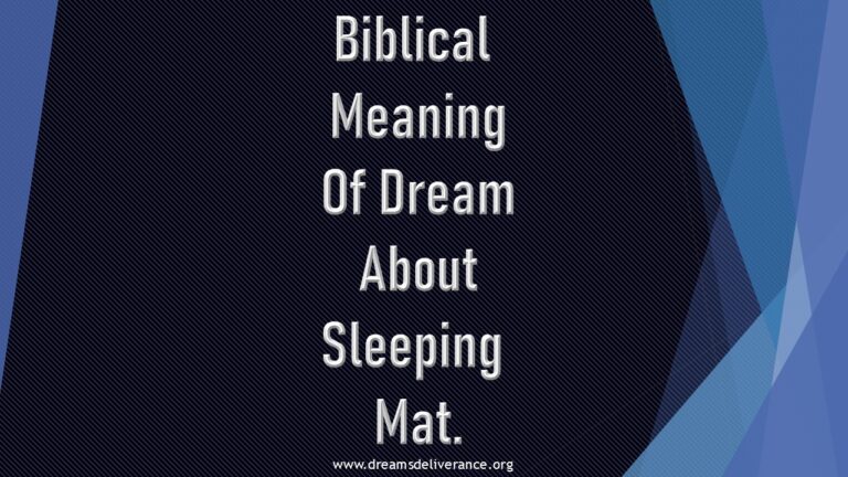 Biblical Meaning Of Dream About Sleeping Mat.