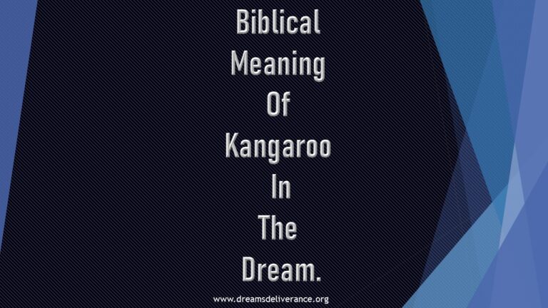 Biblical Meaning Of Kangaroo In The Dream.