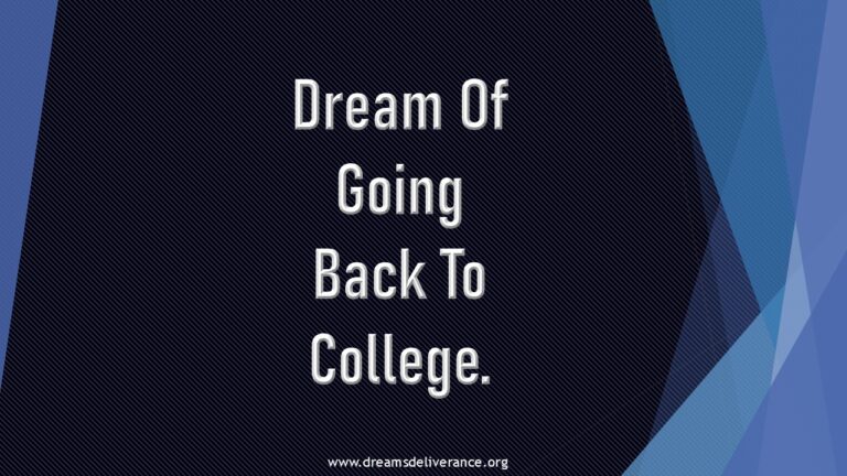 Dream Of Going Back To College.