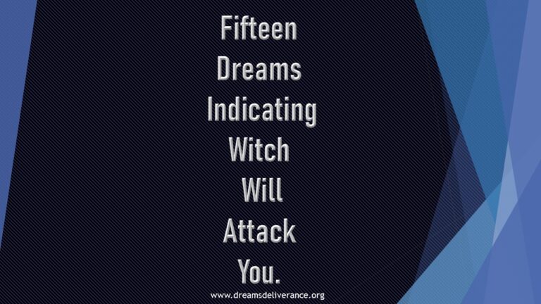 Fifteen Dreams Indicating Witch Will Attack You.