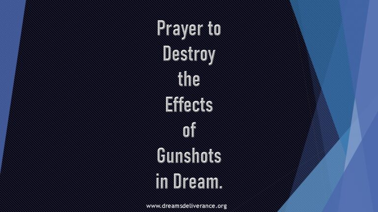 Prayer to Destroy the Effects of Gunshots in Dream.