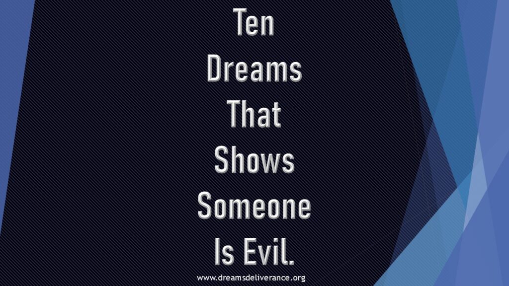 Ten Dreams That  Shows Someone Is Evil.