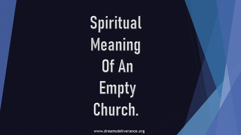 Spiritual Meaning of An Empty Church.