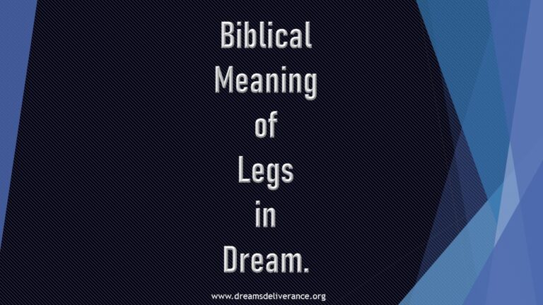 Biblical Meaning of Legs in Dream.