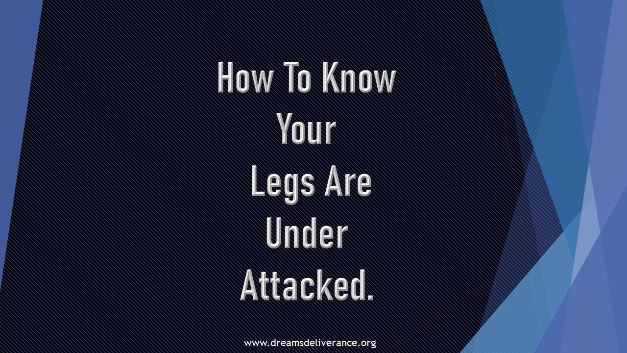 How To Know Your Legs Are Under Attacked.