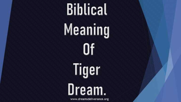 Biblical Meaning Of Tiger Dream.