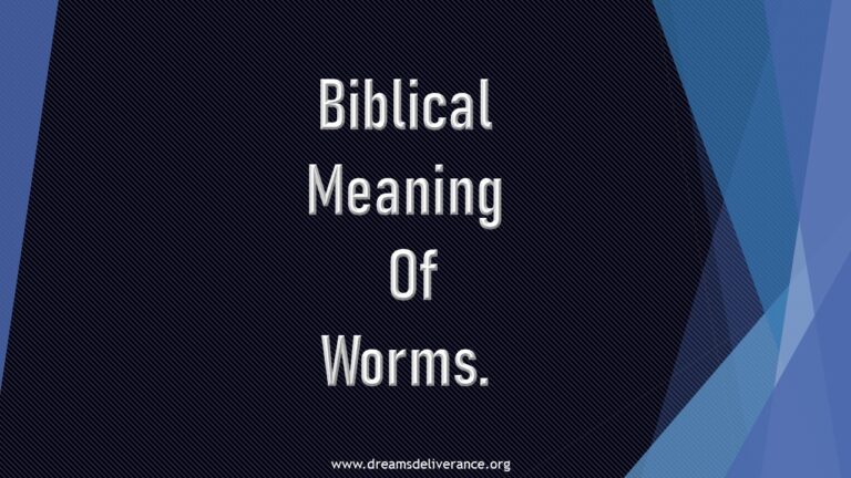 Biblical Meaning Of Worms.