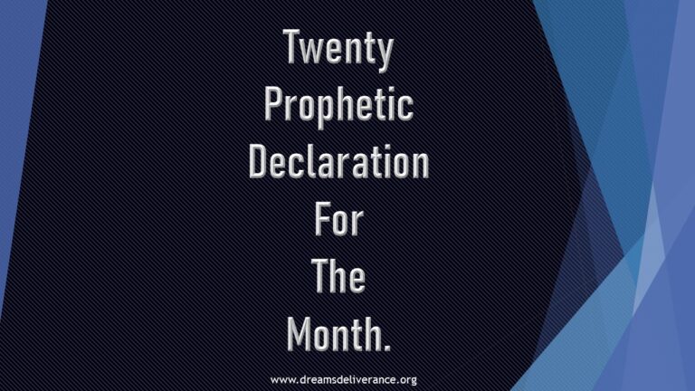 Twenty Prophetic Declaration For The Month.