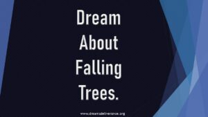 Dream About Falling Trees.