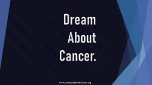 Dream About Cancer.