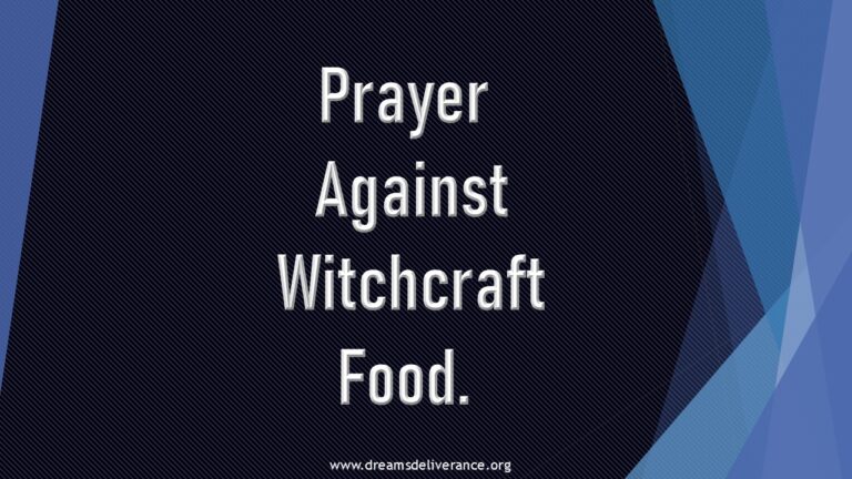 Prayer Against Witchcraft Food.