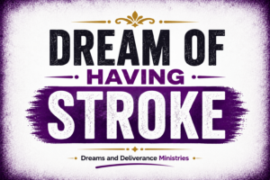 A dream of having a stroke represents an attack of weakness and illness that has been fired against you; the enemy may have attacked your body